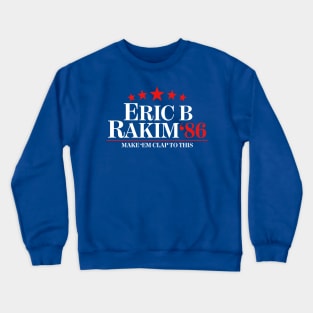 Eric B. & Rakim For President Crewneck Sweatshirt